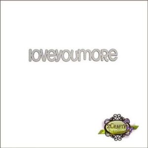 2Crafty Chipboard - Loveyoumore