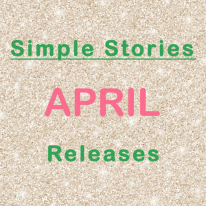 Simple Stories - April releases