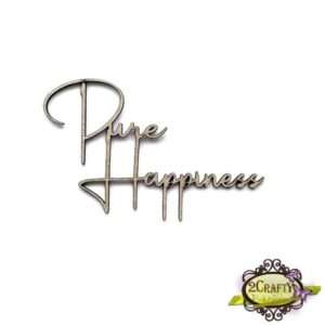 2Crafty Chipboard - Pure Happiness