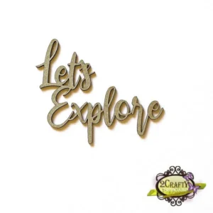 2Crafty Chipboard - Let's Explore